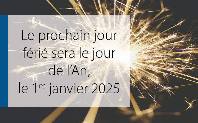 Le prochain jour férié sera le jour de l’An,  le 1er janvier 2025